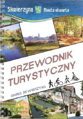Okładka książki Przewodnik turystyczny. Gmina Skwierzyna praca zbiorowa