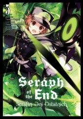 Okładka książki Seraph of the End - Serafin Dni Ostatnich #5 Takaya Kagami, Yamato Yamamoto
