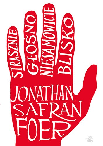 Okładka książki Strasznie głośno, niesamowicie blisko Jonathan Safran Foer