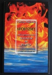 Okładka książki Aforyzmy czyli Za przeproszeniem magnum in parvo Andrzej Majewski