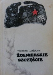 Okładka książki Żołnierskie szczęście Walentyna Czudakowa