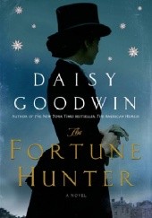 Okładka książki The Fortune Hunter Daisy Goodwin