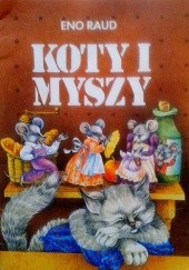 Okładka książki Koty i myszy Eno Raud