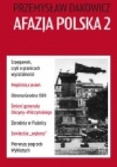 Okładka książki Afazja polska 2 Przemysław Dakowicz
