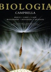 Okładka książki Biologia Campbella Michael L. Cain, Neil A. Campbell, Robert B. Jackson, Peter V. Minorsky, Jane B. Reece, Lisa A. Urry, Steven A. Wasserman