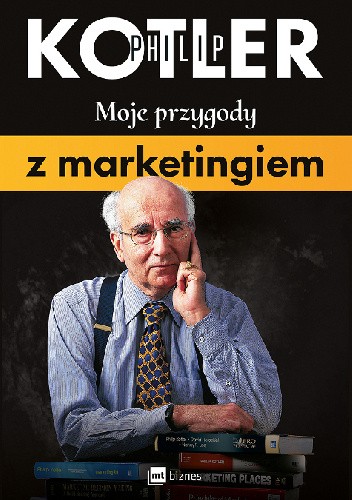 Moje przygody z marketingiem - Philip Kotler | Książka w Lubimyczytac.pl - Opinie, oceny, ceny