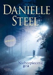 Okładka książki Niebezpieczna gra Danielle Steel