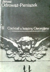 Okładka książki Cocktail u księżny Gieorgijew. Opowiadania paryskie Janusz Odrowąż-Pieniążek