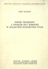 Okładka książki Postęp techniczny a problem siły roboczej w rolnictwie starożytnej Italii Jerzy Kolendo