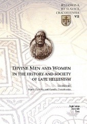 Okładka książki Divine Men and Women in the History and Society of Late Hellenism Maria Dzielska, Kamilla Twardowska