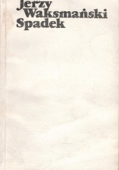 Okładka książki Spadek Jerzy Waksmański