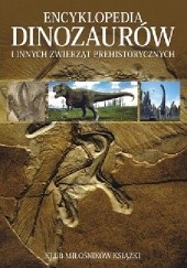 Okładka książki Encyklopedia dinozaurów i innych zwierząt prehistorycznych