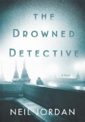Okładka książki The Drowned Detective Neil Jordan