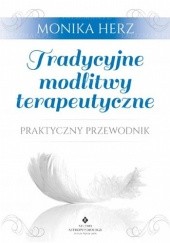 Okładka książki Tradycyjne modlitwy terapeutyczne Monika Herz