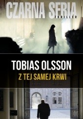 Okładka książki Z tej samej krwi Tobias Olsson