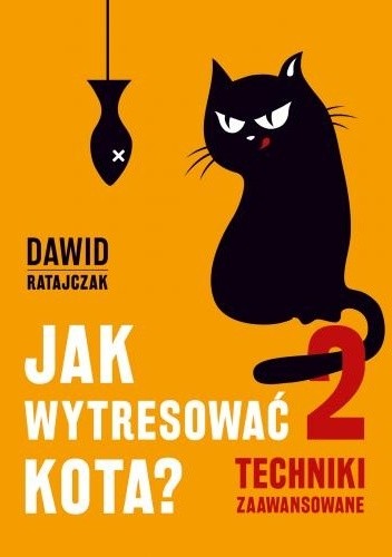 Okładka książki Jak wytresować kota 2 Techniki zaawansowane Dawid Ratajczak