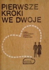 Okładka książki Pierwsze kroki we dwoje Izabella Osuchowska, Kazimiera Pyszkowska