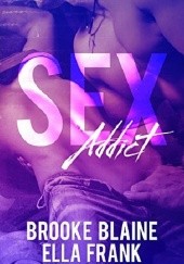 Okładka książki Sex Addict Brooke Blaine, Ella Frank