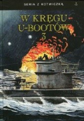 Okładka książki W kręgu U-bootów 3 Albrecht Brandi, Eitel-Fridrich Kentrat, Georg Lassen