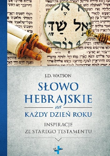 Okładka książki Słowo hebrajskie na każdy dzień roku J.D. Watson