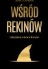 Okładka książki Wśród rekinów. Cała prawda o świecie finansów. Joris Luyendijk