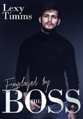 Okładka książki Employed by the Boss Lexy Timms