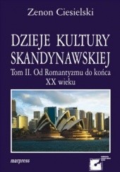 Okładka książki Dzieje kultury skandynawskiej. Tom II. Od Romantyzmu do końca XX wieku Zenon Ciesielski