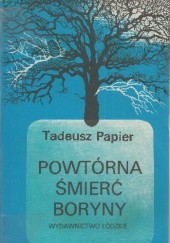Okładka książki Powtórna śmierć Boryny Tadeusz Papier
