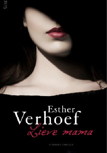 Okładka książki Lieve mama Esther Verhoef