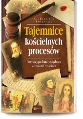 Okładka książki Tajemnice kościelnych procesów Aleksandra Polewska