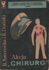 Okładka książki Akcja "Chirurg" Ryszard Doński, Barbara Nawrocka-Dońska