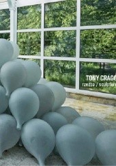 Okładka książki Tony Cragg : rzeźba = sculpture Eulalia Domanowska