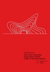 Okładka książki Idea Miejsca. Antropologia formy miasta w Rzymie, w Italii i w świecie starożytnym Joseph Rykwert