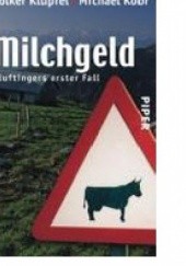 Okładka książki Milchgeld Volker Klüpfel, Michael Kobr