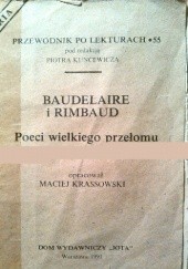 Baudelaire i Rimbaud. Poeci wielkiego przełomu