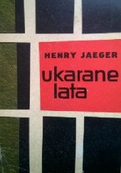Okładka książki Ukarane lata Henry (Karl-Heinz) Jaeger