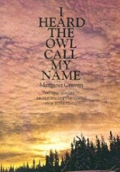 Okładka książki I Heard the Owl Call My Name Margaret Craven
