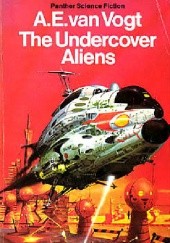 Okładka książki The Undercover Aliens Alfred Elton van Vogt