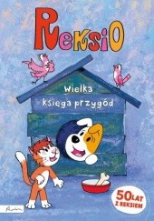 Okładka książki Reksio. Wielka księga przygód Ewa Barska, Marek Głogowski, Anna Sójka