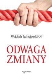 Okładka książki Odwaga zmiany Wojciech Jędrzejewski OP