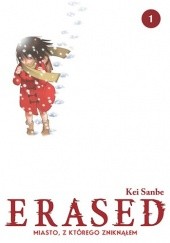 Okładka książki ERASED Miasto, z którego zniknąłem 1 Kei Sanbe