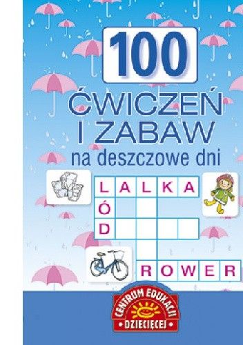 Okładka książki 100 ćwiczeń i zabaw na deszczowe dni Agnieszka Sakowicz