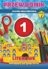 Okładka książki Literowe zabawianki. Przewodnik. Cz 1-2 Joanna Białobrzeska
