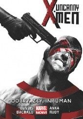 Okładka książki Uncanny X-Men: Dobry, Zły, Inhuman Kris Anka, Chris Bachalo, Brian Michael Bendis, Marco Rudy