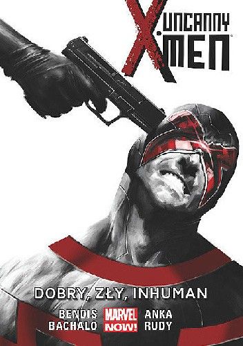 Uncanny X-Men: Dobry, Zły, Inhuman pdf chomikuj