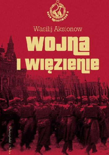 Okładka książki Wojna i więzienie Wasilij Aksionow