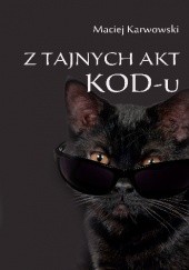 Okładka książki Z tajnych akt KOD-U Maciej Karwowski
