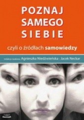 Okładka książki Poznaj Samego Siebie czyli o Źródłach Samowiedzy Agnieszka Niedźwieńska