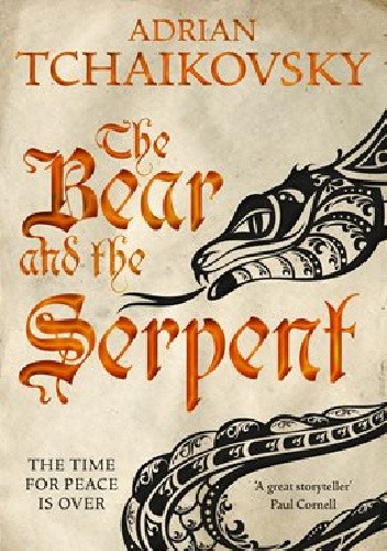 Okładka książki The Bear and the Serpent Adrian Tchaikovsky