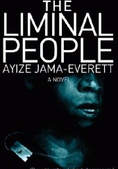 Okładka książki The Liminal People Ayize Jama-Everett